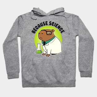 Because Science Capybara Scientist Hoodie